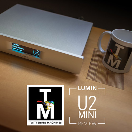 Michael Lavorgna's Twittering Machines LUMIN U2 Mini Review